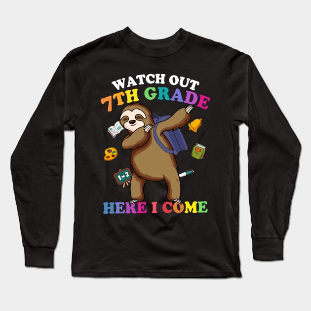 Funny Sloth Watch Out 7th grade Here I Come Long Sleeve T-Shirt by kateeleone97023